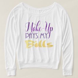 Makeup bezahlt meine Rechnungen T-Shirt
