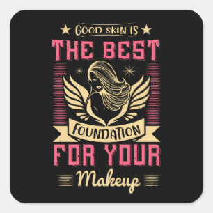 Makeup - Gute Haut ist die beste Stiftung Quadratischer Aufkleber