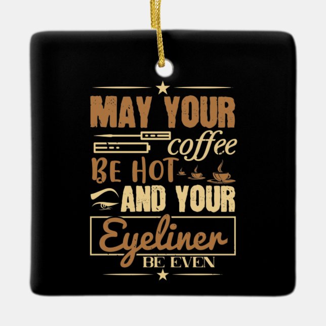 Makeup - heißer Kaffee und sogar Eyeliner Keramikornament (Vorderseite)