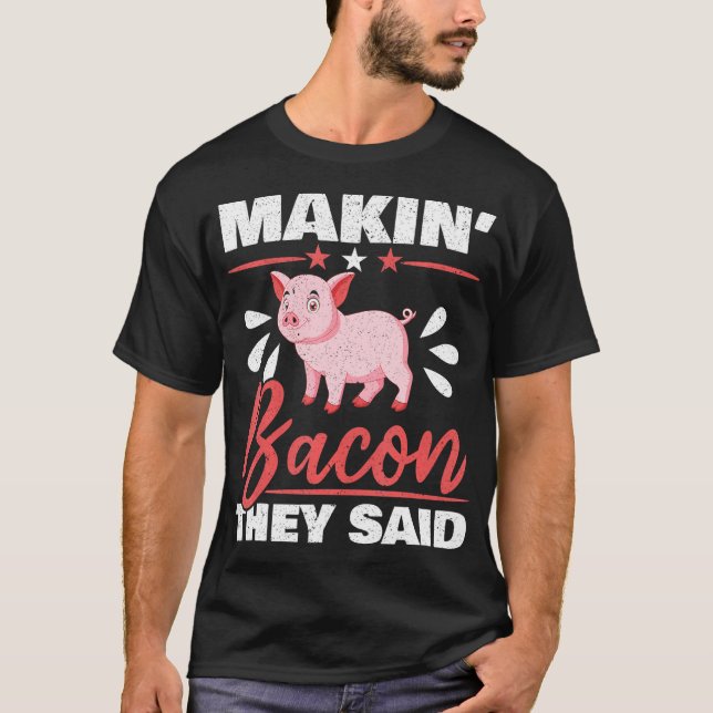 Makin' Bacon sagten sie, dass Farm Animal Piggie B T-Shirt (Vorderseite)