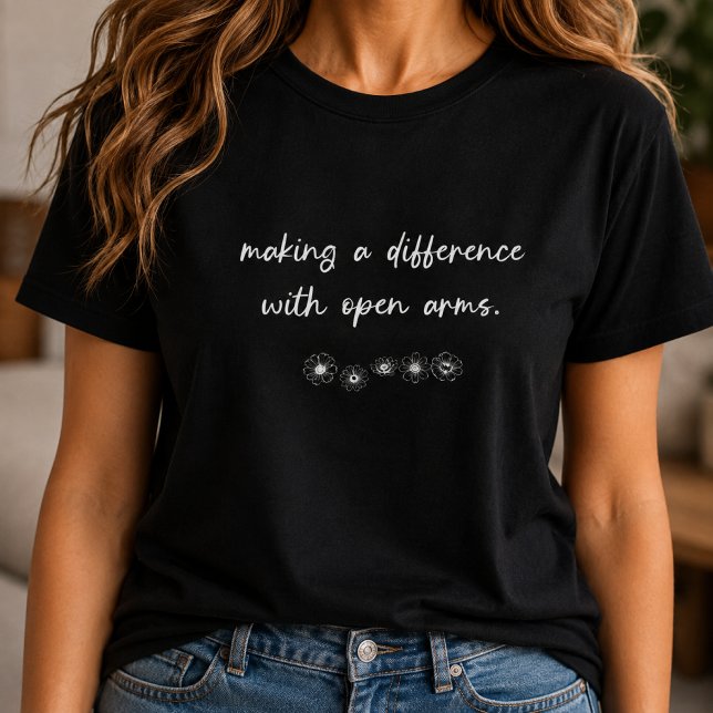 Making a Difference Open Arm Foster Care T-Shirt (Von Creator hochgeladen)