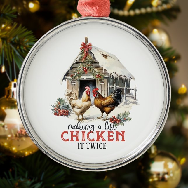 Making a List Chicken It Twice Country Christmas Ornament Aus Metall (Von Creator hochgeladen)