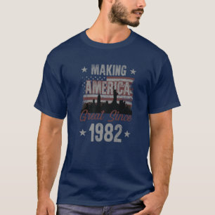 Making America Great T S Since 1982 40Th Birthday T-Shirt