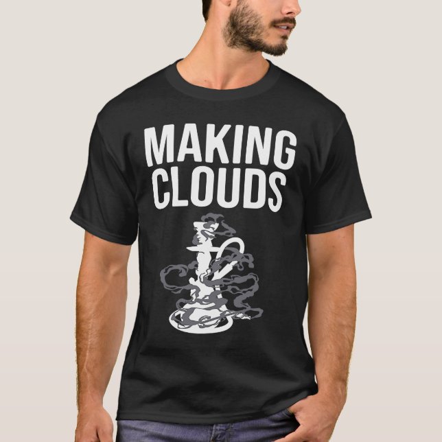 Making Clouds Shisha Hookah Smoking T-Shirt (Vorderseite)
