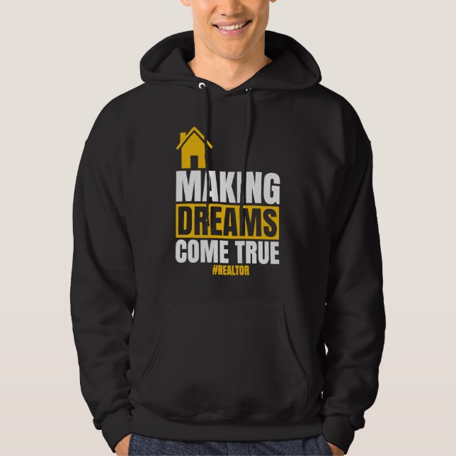 Making Dreams Come True  Realtor Sell House Homeow Hoodie (Vorderseite)