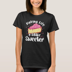 Making Life A Little Sweeter Bäckerei Donut Kuchen T-Shirt
