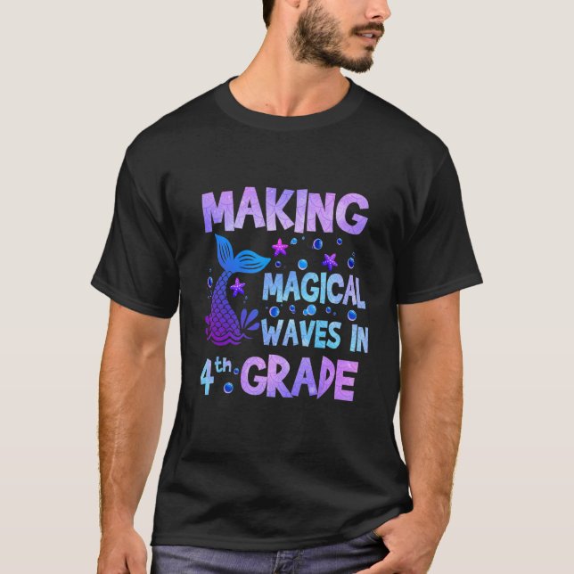 Making Magical Waves In 4th Grade Mermaid Teacher  T-Shirt (Vorderseite)