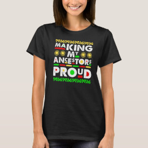 Making my Ancestors Stolz Schwarze Geschichte Mona T-Shirt