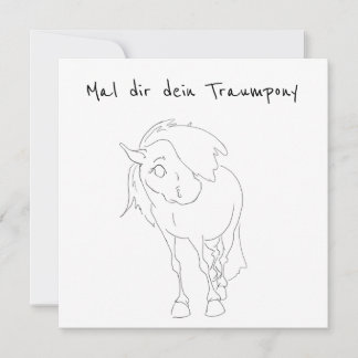 Mal dir dein Traumpony, lustige Pferde- Karte