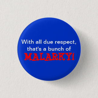 "Malarky! "Knopf Button