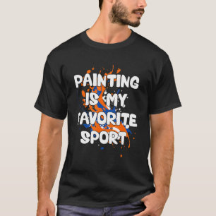 Malen ist mein Lieblingssport-Künstler T-Shirt