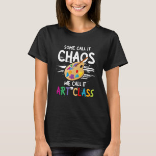 Malerei, die wir Kunst nennen T-Shirt