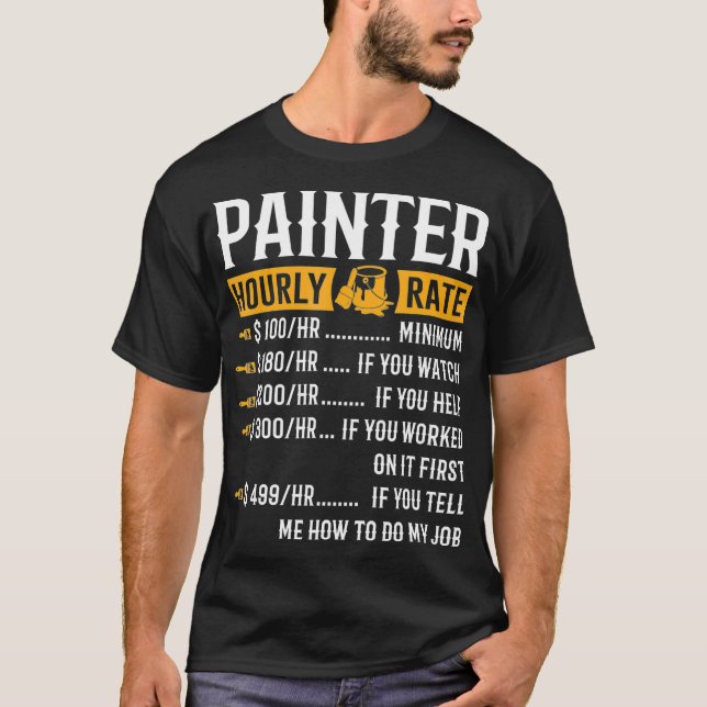 Malerstundenrate Funny Painter Geschenke T-Shirt (Vorderseite)