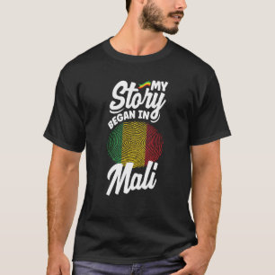 Mali Mali malische Flagge meine Geschichte begann  T-Shirt
