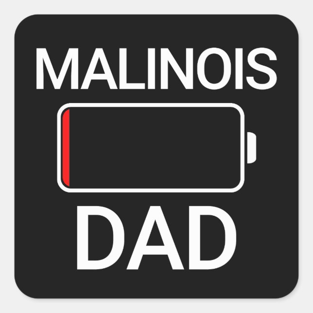 Malinois Vater Niedrige Batterien Funny Gift Quadratischer Aufkleber (Vorderseite)