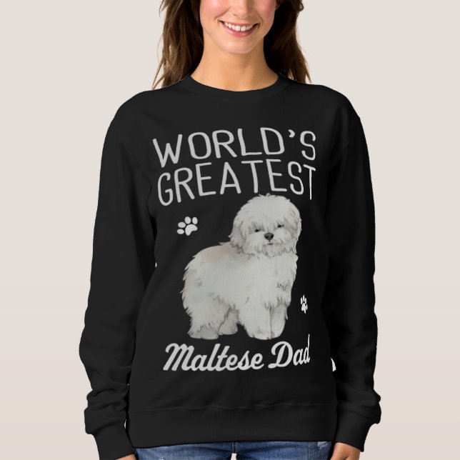Maltese Dad Dog  Greatest Maltese Dad Sweatshirt (Vorderseite)