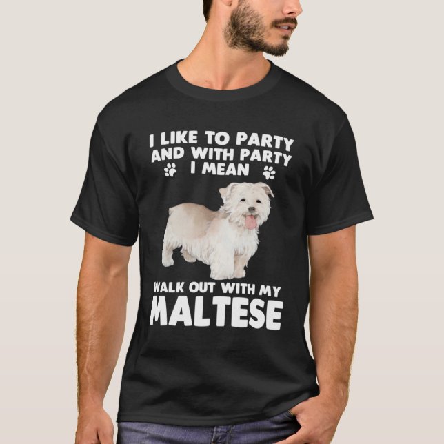 Maltese  Dog Owner Walkout With My Maltese T-Shirt (Vorderseite)