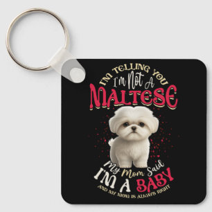 Maltesische Mama sagte, ich bin ein Baby Mama ist  Schlüsselanhänger