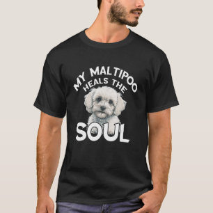 Maltipoo heilt das Soul Hund Lover Maltese Dog Own T-Shirt