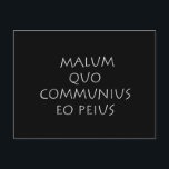 Malum quo communius eo peius postkarte<br><div class="desc">Malum quo communius eo peius. Je häufiger ein Übel ist,  desto schlimmer ist es. Ein lateinisches Zitat von Weisheit und Philosophie,  das heute noch gültig und wahr ist.</div>