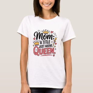 Mama A Titel gerade oberhalb von Queen Funny T-Shirt