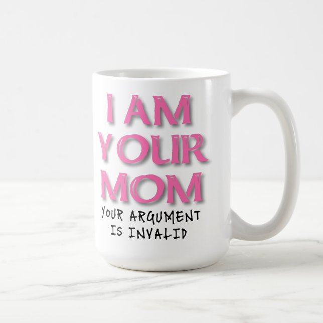 Mama Argument ist ungültig Funny Mug Kaffeetasse (Rechts)