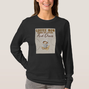 Mama auf Koffein und Chaos für Kaffee T-Shirt
