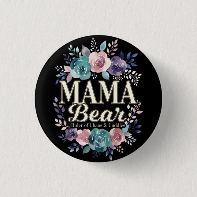 Mama Bär Herrscherin über Chaos und Kuschelein Flo Button (Vorderseite)