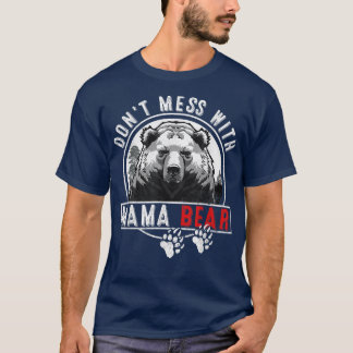 Mama Bär nicht durcheinander bringen - Funny Mama  T-Shirt