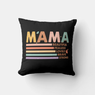 Mama Beautiful Fearless Lovely Brave Strong Kissen