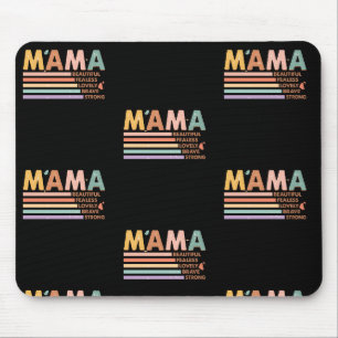 Mama Beautiful Fearless Lovely Brave Strong Mousepad