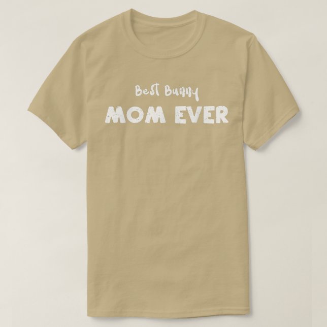 Mama Best Bunny Mama Ever Pets Redewendungen T-Shirt (Design vorne)