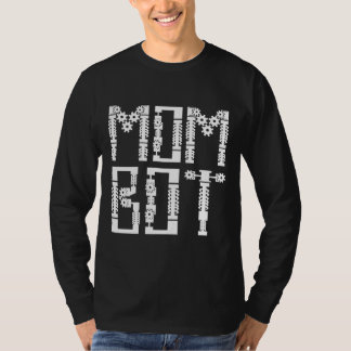 Mama Bot Robotics AI Engineer T-Shirt