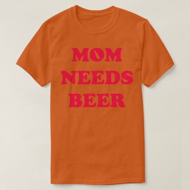 Mama braucht Bier T-Shirt (Design vorne)