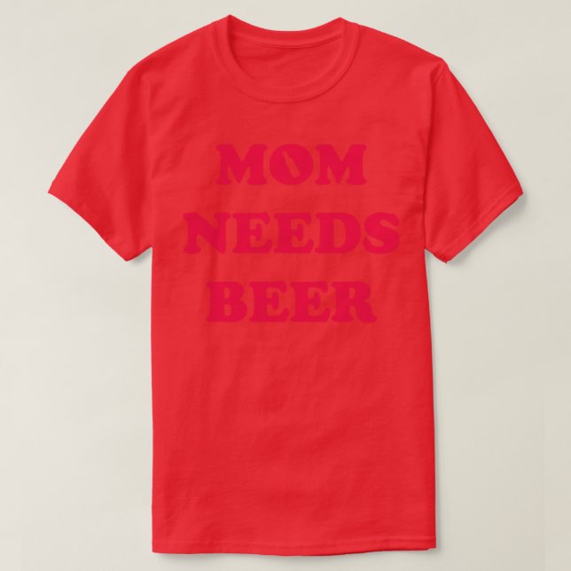 Mama braucht Bier T-Shirt (Design vorne)
