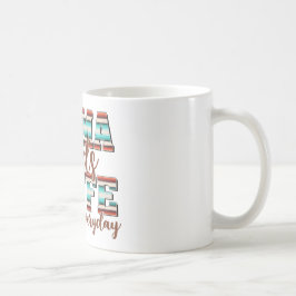 Mama braucht den ganzen Tag Kaffee, jeden Tag Kaffeetasse