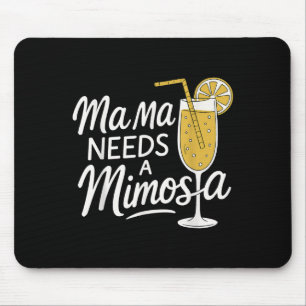 Mama braucht ein Mimosa Funny Mother Brunch Angebo Mousepad