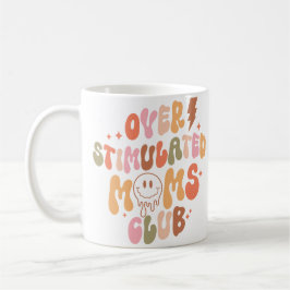 Mama braucht eine Minute: Überanregende Mamas Club Kaffeetasse