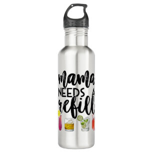 Mama braucht eine Nachfüllung Edelstahlflasche