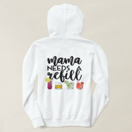 Mama braucht eine Nachfüllung Hoodie