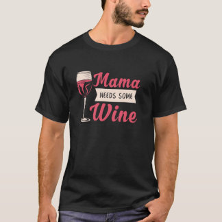 Mama braucht einige Wein-Trink-Witze Idee für Mutt T-Shirt
