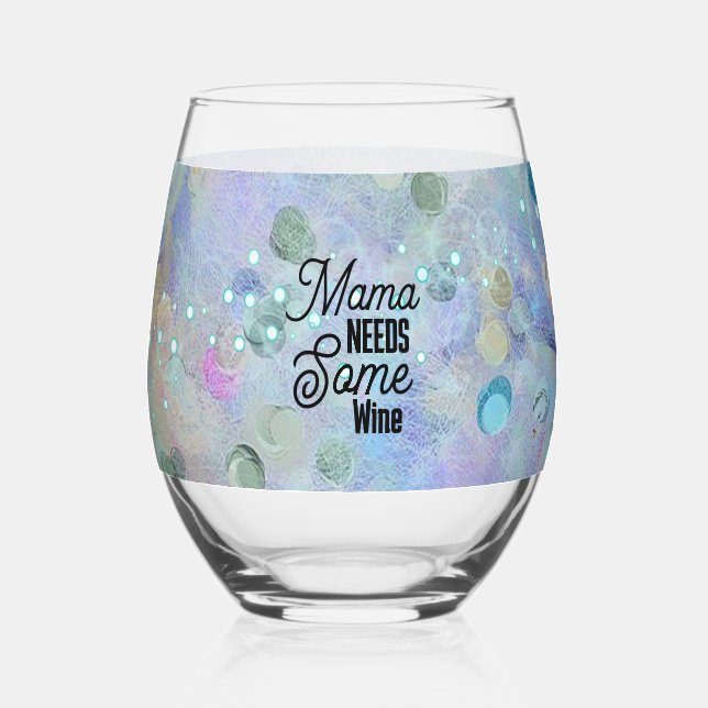 Mama braucht etwas Wein Single Weinglas Weinglas Ohne Stiel (Vorderseite)
