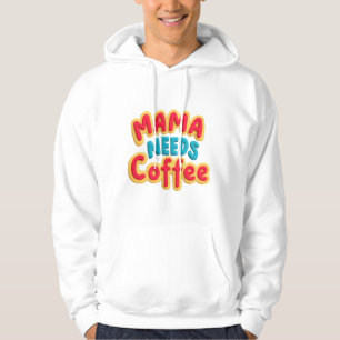 Mama braucht Kaffee Hoodie
