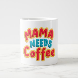 Mama braucht Kaffee Jumbo-Tasse