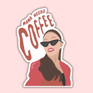 Mama braucht Kaffee, Mama Kaffee Zitat Aufkleber