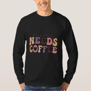 Mama braucht Kaffee Mutters Leben Retro Kaffee T-Shirt
