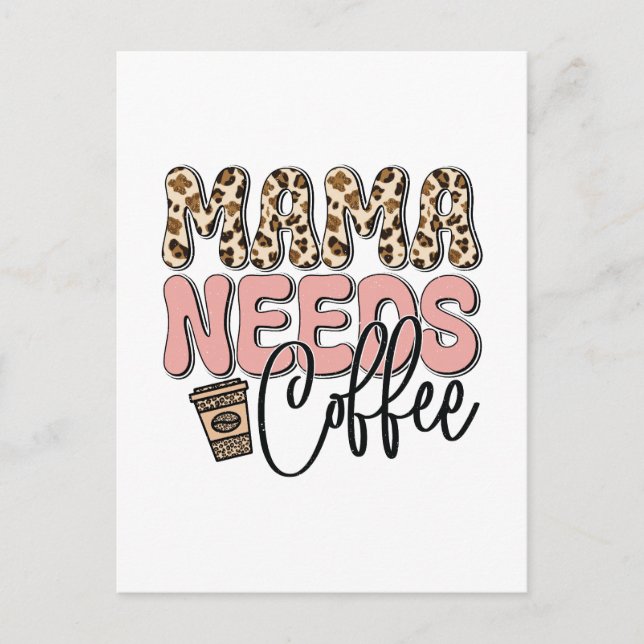 Mama braucht Kaffee Postkarte (Vorderseite)