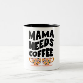 Mama braucht Kaffee Quote Tasse