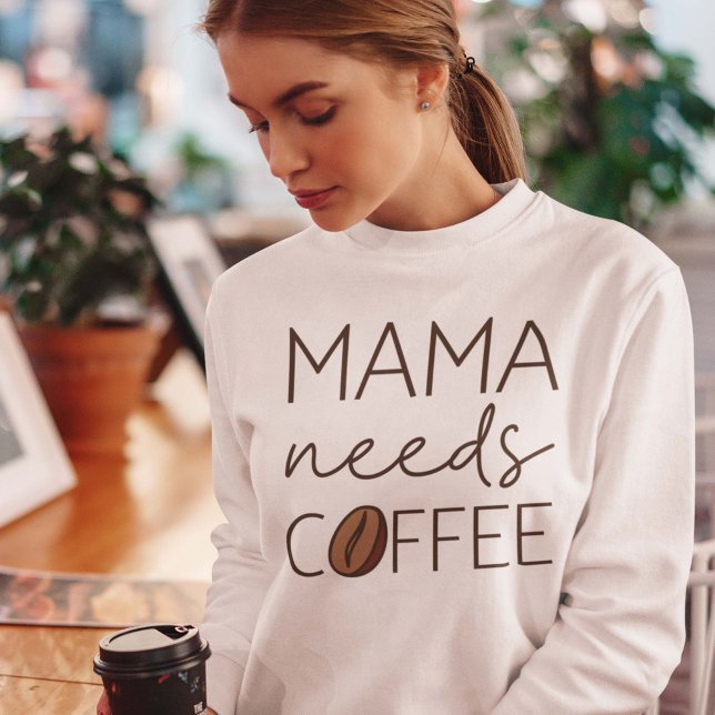 Mama braucht Kaffee Sweatshirt (coffee mom sweatshirt)