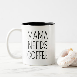 Mama braucht Kaffee Zweifarbige Tasse